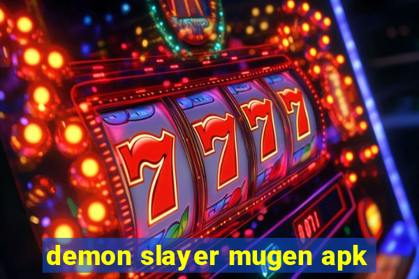 demon slayer mugen apk